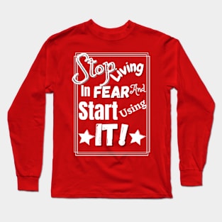 Stop living in fear t-shirts, hoodies, stickers and mugs Long Sleeve T-Shirt